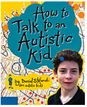 spring2011/HowToTalkToAnAutisticKid.jpg