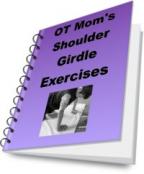 OT Mom's Shoulder Girdle Exercises by PFOT